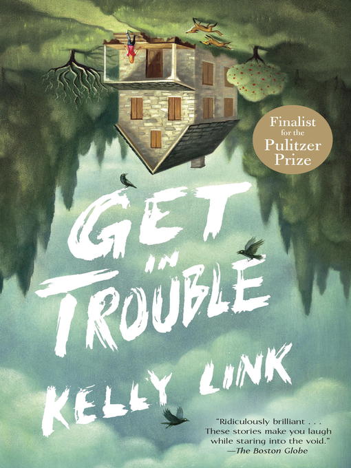 Title details for Get in Trouble by Kelly Link - Wait list